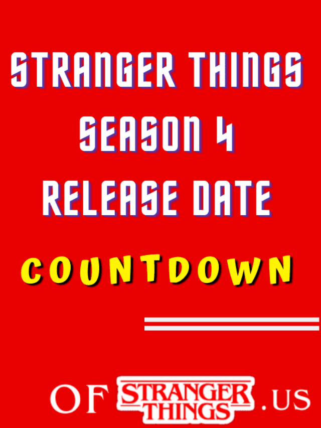 Stranger Things Season 4 Release Date Countdown