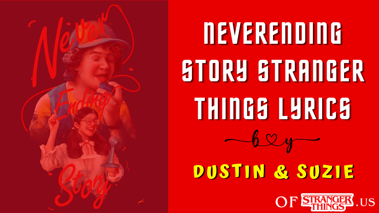 NeverEnding Story Stranger Things Lyrics by Dustin and Suzie