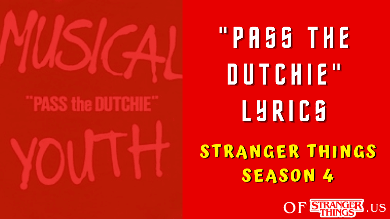 Pass The Dutchie Lyrics - Stranger Things Season 4